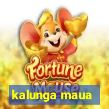 kalunga maua